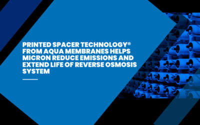 Printed Spacer Technology® from Aqua Membranes Helps Micron Reduce Emissions and Extend Life of Reverse Osmosis System